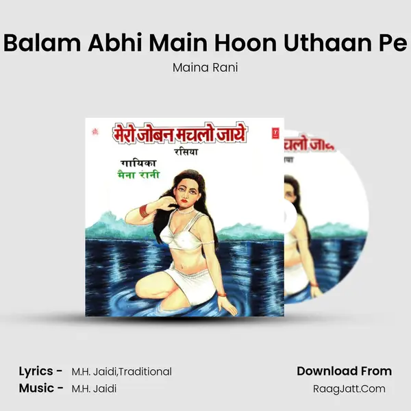 Balam Abhi Main Hoon Uthaan Pe MP3 Song by Maina Rani Cover