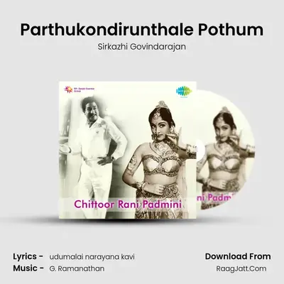 Parthukondirunthale Pothum MP3 Song by Sirkazhi Govindarajan Cover