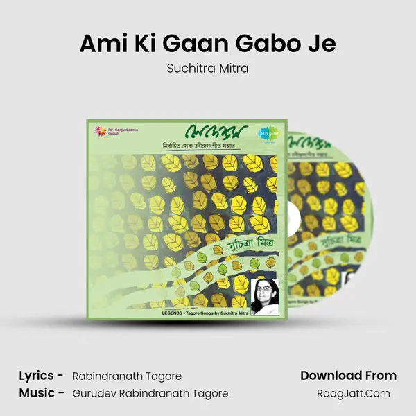 Ami Ki Gaan Gabo Je MP3 Song by Suchitra Mitra Cover