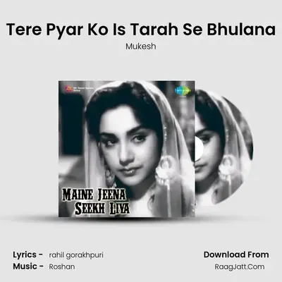 Tere Pyar Ko Is Tarah Se Bhulana MP3 Song by Mukesh Cover