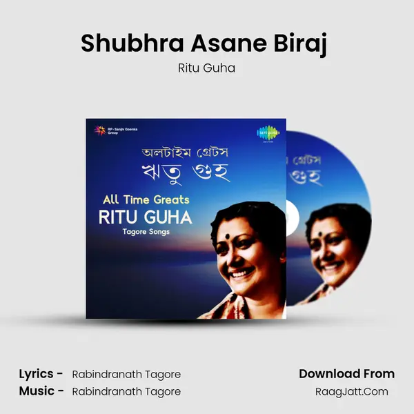 Shubhra Asane Biraj (Raag Bhayron) MP3 Song by Ritu Guha Cover