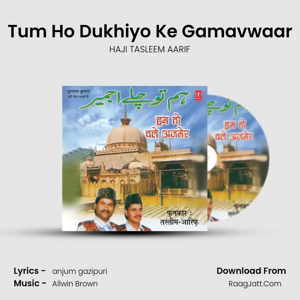Tum Ho Dukhiyo Ke Gamavwaar MP3 Song by HAJI TASLEEM AARIF Cover