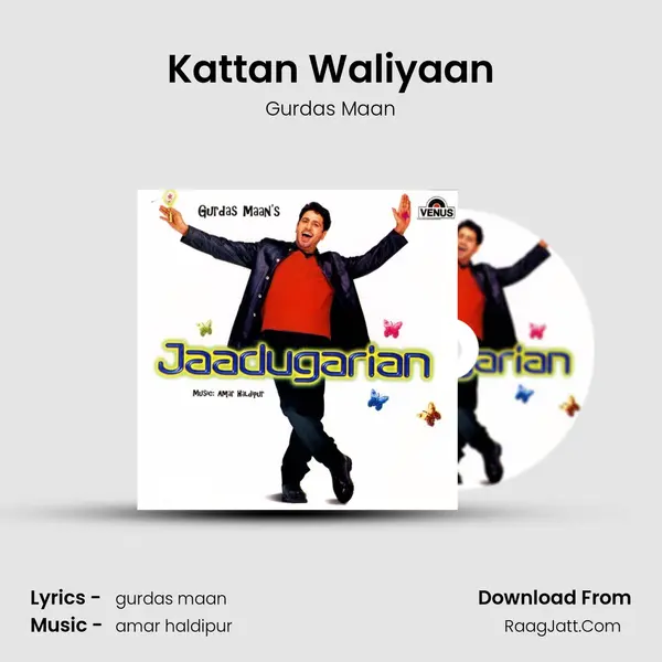 Kattan Waliyaan MP3 Song by Gurdas Maan Cover