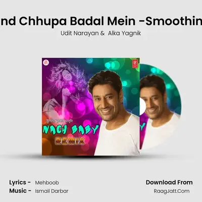 Chand Chhupa Badal Mein -Smoothin Mix MP3 Song by Udit Narayan Cover