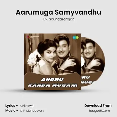 Andru Kanda Mugam - T.M. Soundararajan
