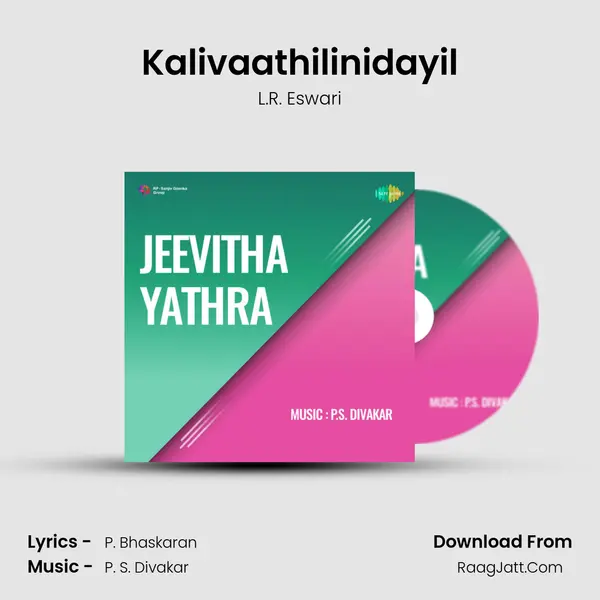 Kalivaathilinidayil MP3 Song by L.R. Eswari Cover