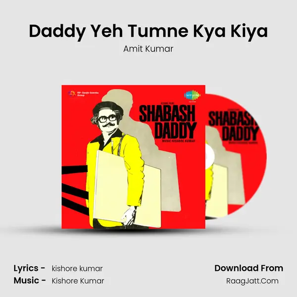 Daddy Yeh Tumne Kya Kiya MP3 Song by Amit Kumar Cover