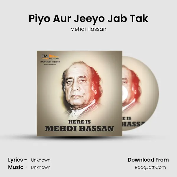 Piyo Aur Jeeyo Jab Tak MP3 Song by Mehdi Hassan Cover