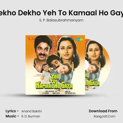 Dekho Dekho Yeh To Kamaal Ho Gaya MP3 Song by S. P. Balasubrahmanyam Cover