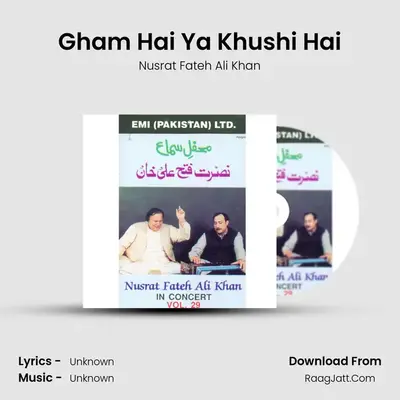 Gham Hai Ya Khushi Hai MP3 Song by Nusrat Fateh Ali Khan Cover