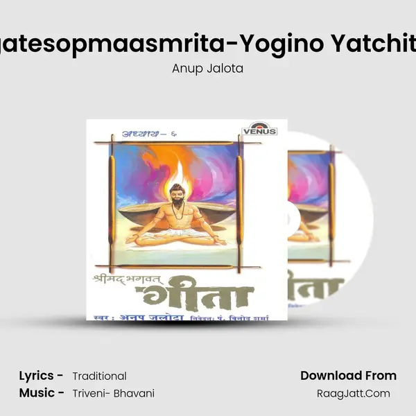 Yatha Deepo Nivaatsthonengatesopmaasmrita-Yogino Yatchittasya Yunjatoyogamatmanh MP3 Song by Anup Jalota Cover