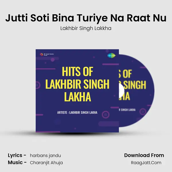 Jutti Soti Bina Turiye Na Raat Nu MP3 Song by Lakhbir Singh Lakkha Cover