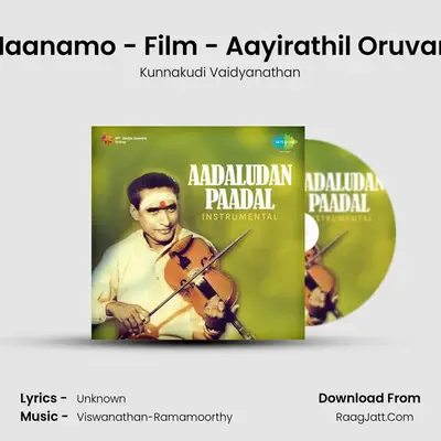 Naanamo - Film - Aayirathil Oruvan MP3 Song by Kunnakudi Vaidyanathan Cover