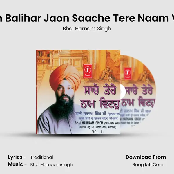 Haon Balihar Jaon Saache Tere Naam Vitoh MP3 Song by Bhai Harnam Singh Cover