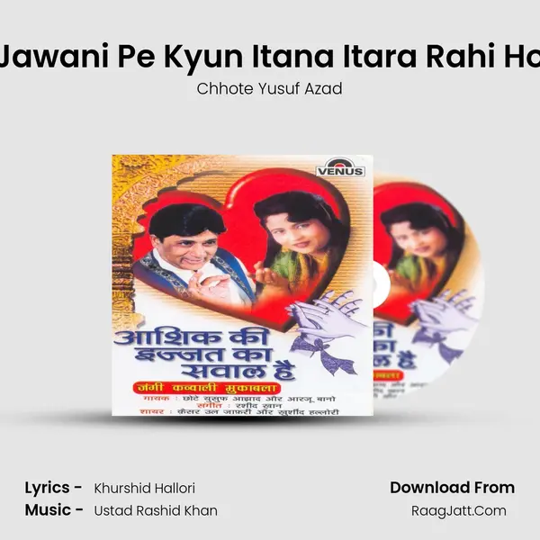 Jawani Pe Kyun Itana Itara Rahi Ho mp3 song