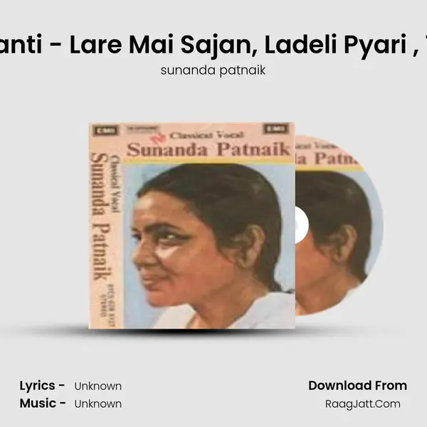 Jaijaivanti - Lare Mai Sajan, Ladeli Pyari (Khayal), Tarana MP3 Song by sunanda patnaik Cover