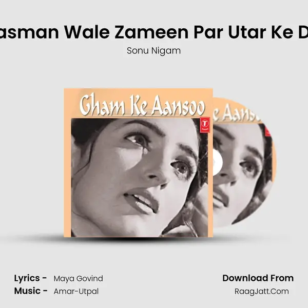 O Aasman Wale Zameen Par Utar Ke Dekh MP3 Song by Sonu Nigam Cover