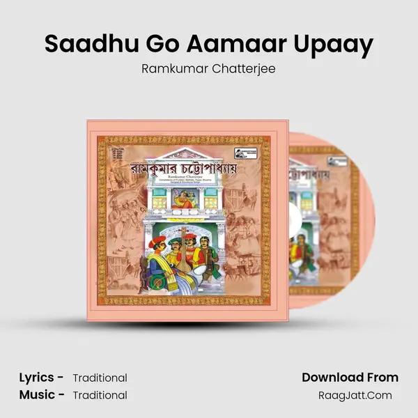 Saadhu Go Aamaar Upaay MP3 Song by Ramkumar Chatterjee Cover