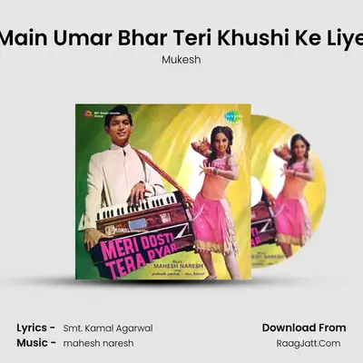 Main Umar Bhar Teri Khushi Ke Liye MP3 Song by Mukesh Cover