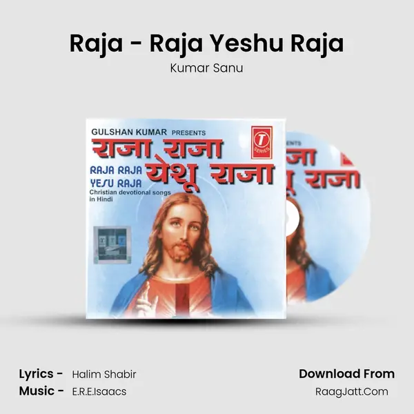 Raja - Raja Yeshu Raja MP3 Song by Kumar Sanu Cover