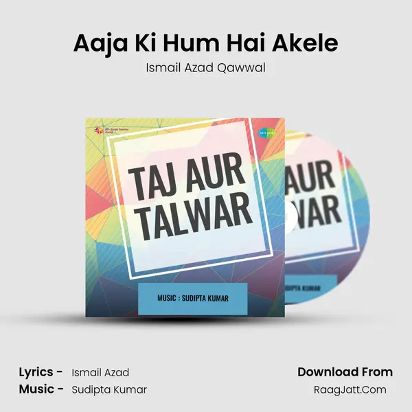 Aaja Ki Hum Hai Akele MP3 Song by Ismail Azad Qawwal Cover