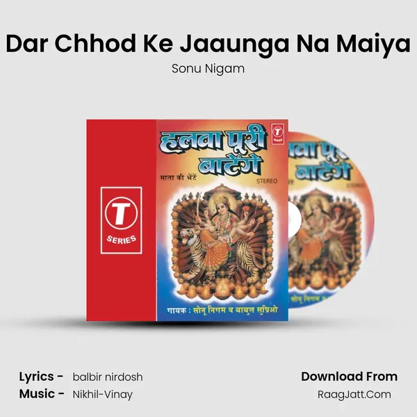 Dar Chhod Ke Jaaunga Na Maiya MP3 Song by Sonu Nigam Cover