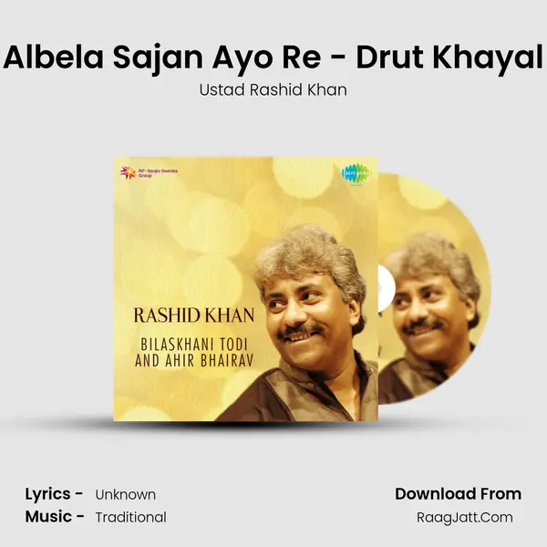 Albela Sajan Ayo Re - Drut Khayal MP3 Song by Ustad Rashid Khan Cover
