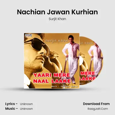 Nachian Jawan Kurhian MP3 Song by Surjit Khan Cover