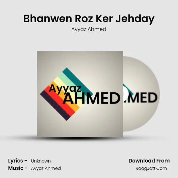 Bhanwen Roz Ker Jehday MP3 Song by Ayyaz Ahmed Cover