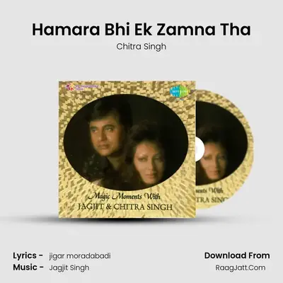 Hamara Bhi Ek Zamna Tha MP3 Song by Chitra Singh Cover
