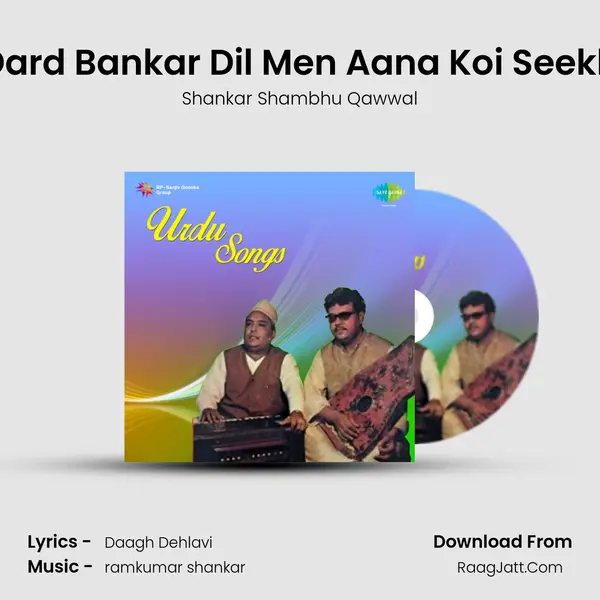 Dard Bankar Dil Men Aana Koi Seekh MP3 Song by Shankar Shambhu Qawwal Cover