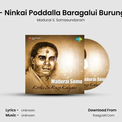 Ex - Ninkai Poddalla Baragalui Burungra MP3 Song by Madurai S. Somasundaram Cover