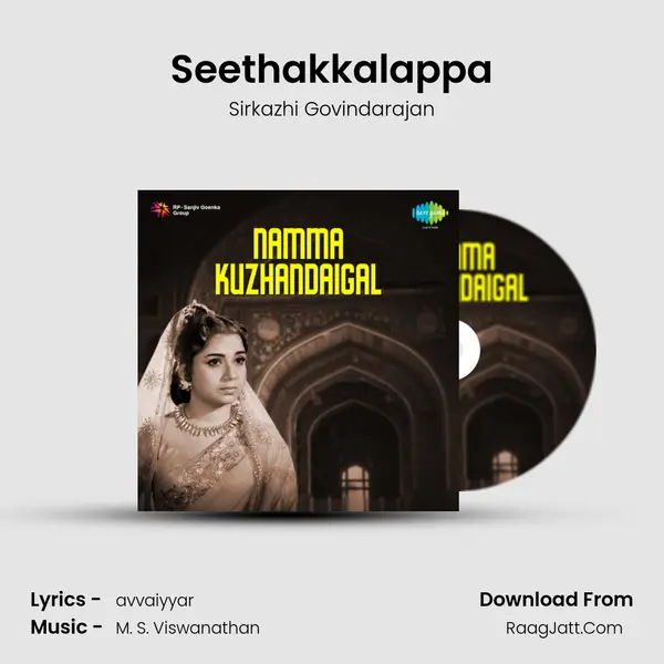 Seethakkalappa MP3 Song by Sirkazhi Govindarajan Cover