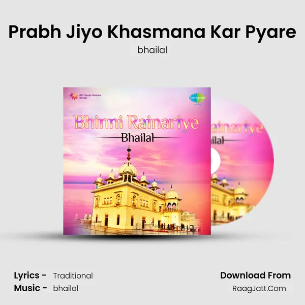 Prabh Jiyo Khasmana Kar Pyare MP3 Song by bhailal Cover