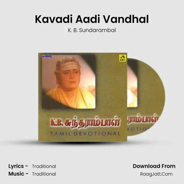 Kavadi Aadi Vandhal MP3 Song by K. B. Sundarambal Cover