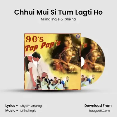 Chhui Mui Si Tum Lagti Ho MP3 Song by Milind Ingle Cover