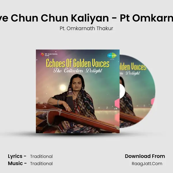 Malan Laaye Chun Chun Kaliyan - Pt Omkarnath Thakur MP3 Song by Pt. Omkarnath Thakur Cover