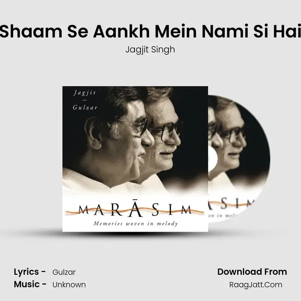 Shaam Se Aankh Mein Nami Si Hai MP3 Song by Jagjit Singh Cover