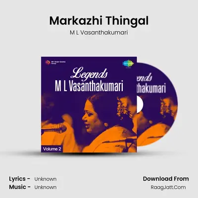 Markazhi Thingal MP3 Song by M L Vasanthakumari Cover