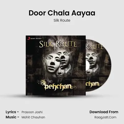 Door Chala Aayaa MP3 Song by Silk Route Cover