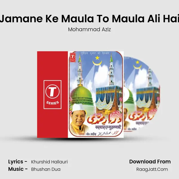 Jamane Ke Maula To Maula Ali Hai MP3 Song by Mohammad Aziz Cover