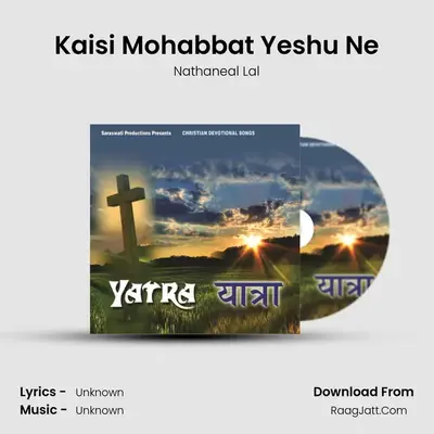 Kaisi Mohabbat Yeshu Ne MP3 Song by Nathaneal Lal Cover