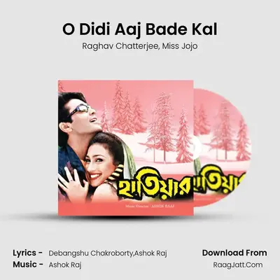 O Didi Aaj Bade Kal MP3 Song by Raghav Chatterjee Cover