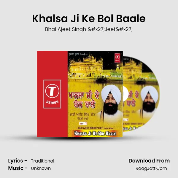 Khalsa Ji Ke Bol Baale MP3 Song by Bhai Ajeet Singh 'Jeet' Cover