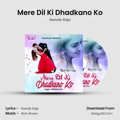 Mere Dil Ki Dhadkano Ko - Nawab Raja