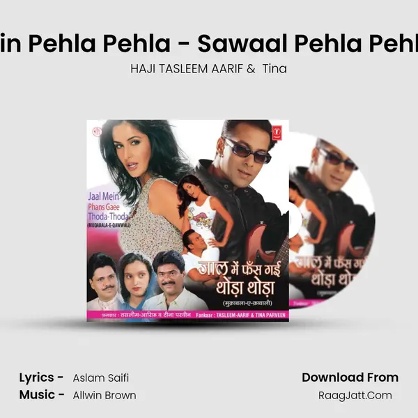 Pehla Pehla Pyar Hai Mein Pehla Pehla - Sawaal Pehla Pehla Vaar Hai Ye Pehla Peh MP3 Song by HAJI TASLEEM AARIF Cover