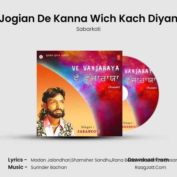Jogian De Kanna Wich Kach Diyan MP3 Song by Sabarkoti Cover