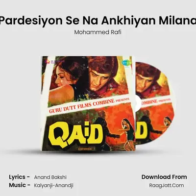 Pardesiyon Se Na Ankhiyan Milana MP3 Song by Mohammed Rafi Cover
