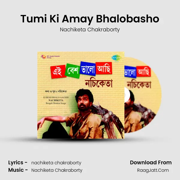 Tumi Ki Amay Bhalobasho MP3 Song by Nachiketa Chakraborty Cover