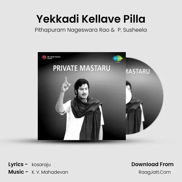 Yekkadi Kellave Pilla MP3 Song by Pithapuram Nageswara Rao Cover